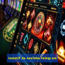 lomotif da novinha telegram